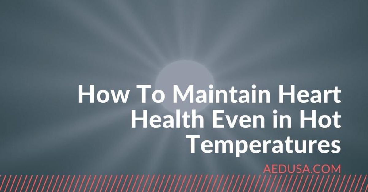 how to maintain heart health in hot temperatures